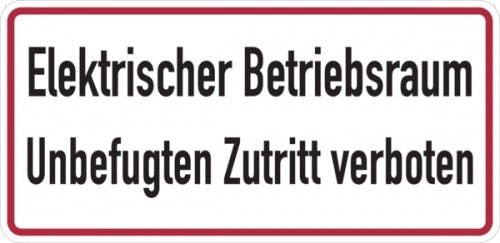 Hinweisschild, Elektrischer Betriebsraum, Unbefugten Zutritt Verboten ...